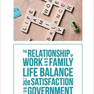 The Relationship of Work and Family Life Balance to Job Satisfaction for Government Executives